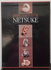Living Masters of Netsuke by Miriam D. Kinsey - 1st Hb Edn.