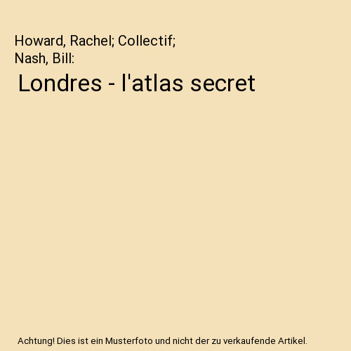 Londres atlas secret - londres, l'atlas