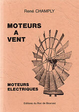 MOTEURS A VENT + MOTEURS ELECTRIQUES par René CHAMPLY + MOULINS + Roc de Bourzac
