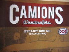 FASCICULE 33 CAMIONS D'AUTREFOIS BERLIET GBH M3   T100