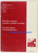 Pour des réponses sociales et médico-sociales alternatives hospitalisation 1985