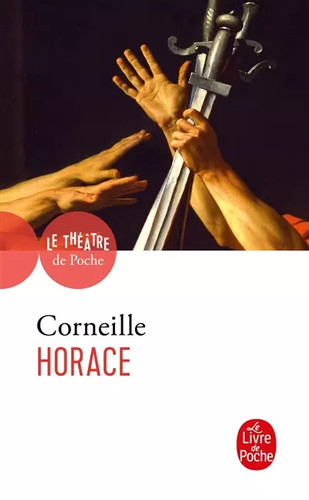 Horace pierre corneille - horace,,