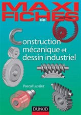 Maxi-fiches de construction mécanique et de dessin industriel - En 44 fiches: En
