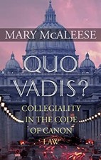 Quo Vadis ? : La Collégialité Dans Le Code Du Droit Canon Relié Mary