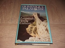 LES GRANDES HEURES CATHARES / DOMINIQUE PALADILHE