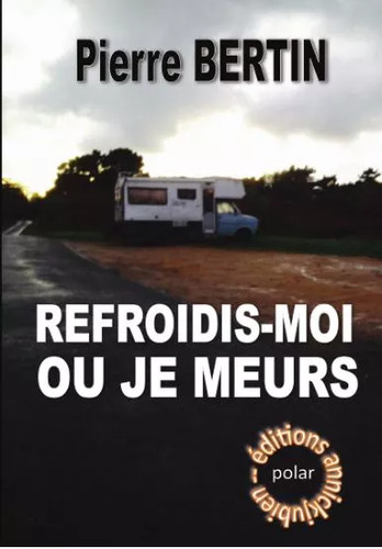 Refroidis moi meurs - je,