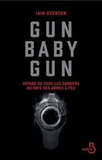 Gun baby gun - Voyage de tous les dan... - IaIn Overton - V2222645