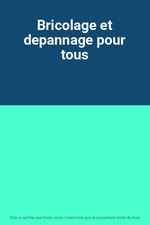 Bricolage et depannage pour