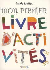 Mon premier livre d'activités - Pascale Estellon - V2225593