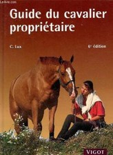 Guide du cavalier propriétaire - 6e édition - Collection cheval p