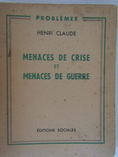 MENACES DE CRISE ET MENACES DE GUERRE - HENRI CLAUDE -  1954  ÉDITIONS SOCIALES