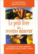 Le petit livre des recettes minceur, Marie-Paule Gérard et Laure Pariente