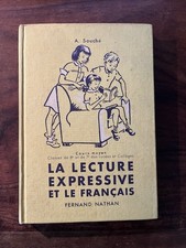 LIVRE SCOLAIRE/A.SOUCHE/LA LECTURE EXPRESSIVE ET LE FRANÇAIS NATHAN 1956