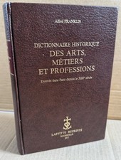 Dictionnaire Historique des Arts, Métiers et Professions. Tirage Limité.