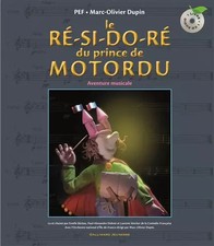 Le ré-si-do-ré du Prince de Motordu - Aventure musicale - LIVRE CD - A partir de