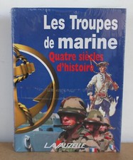 Les troupes de marine quatre siècles d'histoire J-Marc Lanclume 2002 Lavauzelle