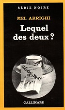 Lequel des deux ? - Mel ARRIGHI - Série Noire - Policier - 1 ère édition
