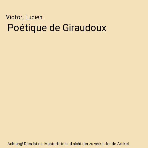 Poétique giraudoux - poétique, de