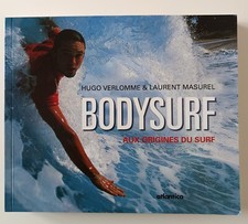 Bodysurf Aux Origines Du Surf / Hugo Verlomme & Laurent Masurel - TBE
