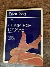 Erica Jong - Le Complexe D'icare / Robert Laffont  1976