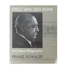 Mies Van Der Rohe : A Critical Biography Par Franz Schulze 1985 Livre Relié