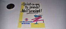 Autocollant PREVENTION ROUTIERE "QU EST CE QUE TU PRENDS? MOI? LE VOLANT!
