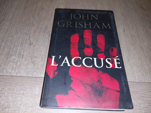 Accusé john grisham - l'accusÉ, /