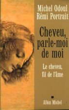 Livre cheveu parle-moi de moi Michel Odoul - Rémi Portrait Albin Michel 2002 