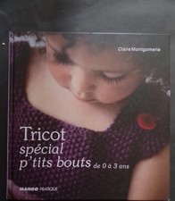 § Livre tricot spécial p'tits bouts de 0 à 3 ans - Claire Montgomerie