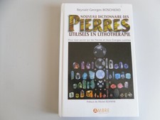NOUVEAU DICTIONNAIRE DES PIERRES UTILISEES EN LITHOTHERAPIE BOSCHIERO