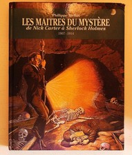 Les maitres du mystères de Nick Carter à Sherlock Holmes Philippe Mellot 1997