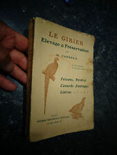 LE GIBIER à plume Elevage Preservation Faisans Perdrix Canard & Lièvres : 1910