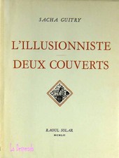 SACHA GUITRY L'ILLUSIONNISTE
