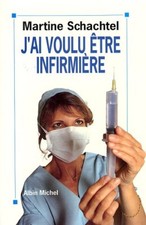 J'ai voulu être Infirmière