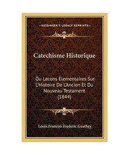 Catechisme Historique: Ou