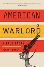 Johnny Dwyer American Warlord