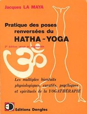 Pratique des poses renversées du hatha-yoga  Jacques La Maya    Livre bon État 