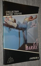 SUZANNE DE SOYE - A LA BARRE - COLLECTION DANSE VIVANTE - ED AMPHORA - 1986