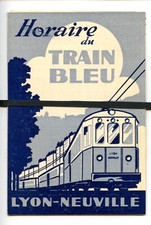 DOCUMENT. Dépliant horaire de la semaine du TRAIN BLEU LYON-FONTAINES-NEUVILLE