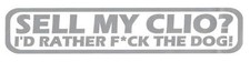 Vendeur My Clio ?! I'D Rather Drôle Autocollant Voiture pour Renault Sport 1.2
