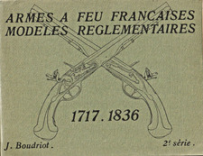 BOUDRIOT -ARMES À FEU FRANÇAISES - MODÈLES RÉGLEMENTAIRES - 1759-1836 - 2e série