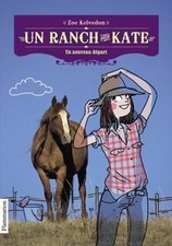 Un ranch pour Kate, Tome 1 : Un nouveau départ de Kelvedon... | Livre | état bon