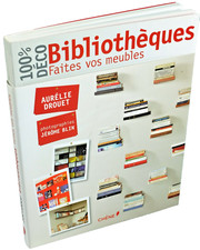 Aurélie Drouet BIBLIOTHÈQUES FAITES VOS MEUBLES BRICOLAGE MENUISERIE  LIVRES