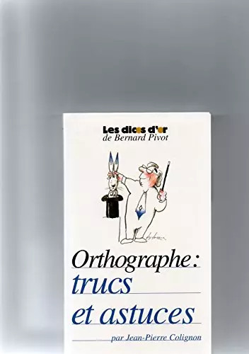 Orthographe trucs et - :,