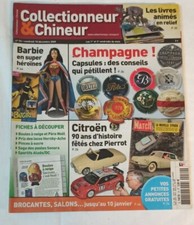 Collectionneur Chineur Nº72 Décembre 2009 / Capsules Champagne , Citroën ,Barbie