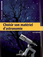 Choisir son materiel d'astronomie, Denis Berthier