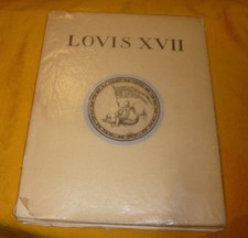  LOUIS XVII Quarante-Deux Documents Originaux Et Iconographiques  Jacomet Daniel