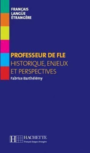 Professeur fle historique - fle, :