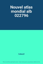 Nouvel atlas mondial alb 022796, Collectif
