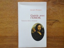 Guérir avec l'EMDR, Jacques ROQUES, 2007
